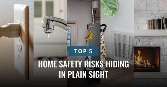 A five-panel collage of household elements: an electrical outlet, a dripping faucet, a water heater, an air vent, and a fireplace. Text reads: "TOP 5 HOME SAFETY RISKS HIDDEN IN PLAIN SIGHT."